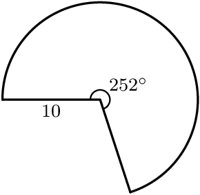 [asy]import graph;unitsize(1.5cm);defaultpen(fontsize(8pt));draw(Arc((0,0),1,-72,180),linewidth(.8pt));draw(dir(288)--(0,0)--(-1,0),linewidth(.8pt));label("$10$",(-0.5,0),S);draw(Arc((0,0),0.1,-72,180));label("$252^{\circ}$",(0.05,0.05),NE);[/asy]