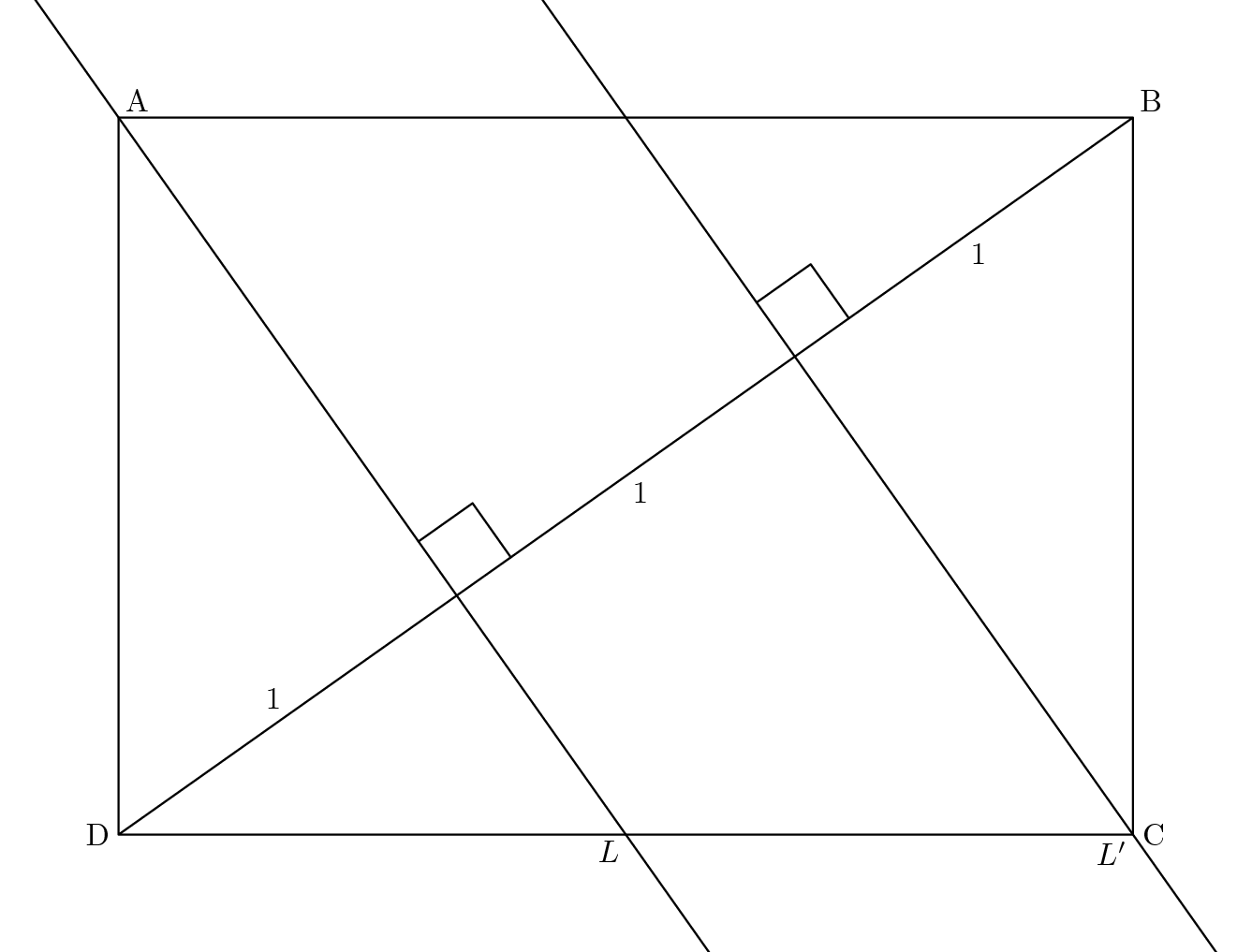 [asy] defaultpen(linewidth(0.7)+fontsize(10)); real x=sqrt(6), y=sqrt(3), a=0.4; pair D=origin, A=(0,y), B=(x,y), C=(x,0), E=foot(C,B,D), F=foot(A,B,D); real r=degrees(B); pair M1=F+3*dir(r)*dir(90), M2=F+3*dir(r)*dir(-90), N1=E+3*dir(r)*dir(90), N2=E+3*dir(r)*dir(-90); markscalefactor=0.02; draw(B--C--D--A--B--D^^M1--M2^^N1--N2^^rightanglemark(A,F,B)^^rightanglemark(N1,E,B)); pair W=A+a*dir(135), X=B+a*dir(45), Y=C+a*dir(-45), Z=D+a*dir(-135); label("A", A, NE); label("B", B, NE); label("C", C, dir(0)); label("D", D, dir(180)); label("$L$", (x/2,0), SW); label("$L^\prime$", C, SW); label("1", D--F, NW); label("1", F--E, SE); label("1", E--B, SE); clip(W--X--Y--Z--cycle);[/asy]